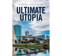 Kerry Freeman Ultimate Utopia (Tascabile)