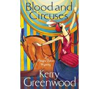 Kerry Greenwood Blood and Circuses (Tascabile) Phryne Fisher