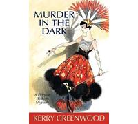 Kerry Greenwood Murder in the Dark (Tascabile)