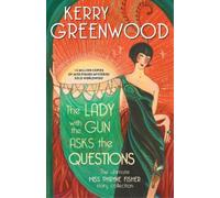 Kerry Greenwood The Lady with the Gun Asks the Questions (Copertina rigida)