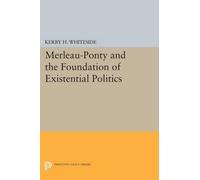Kerry H. Whites Merleau-Ponty and the Foundation of Existential Poli (Tascabile)