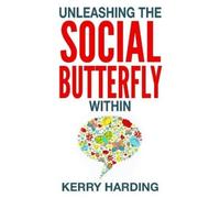 Kerry Harding Unleashing the Social Butterfly Within (Tascabile) Confidence