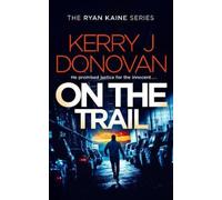 Kerry J. Donovan On the Trail (Tascabile) Ryan Kaine