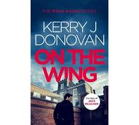 Kerry J. Donovan On the Wing (Tascabile) Ryan Kaine