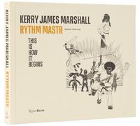Kerry James Marshall: Rythm Mastr. This Is How It Begins