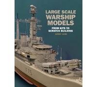 Kerry Jang Large Scale Warship Models (Copertina rigida)