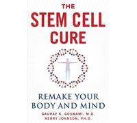 Kerry Johnson Gaurav K. Goswami MD The Stem Cell Cure (Copertina rigida)