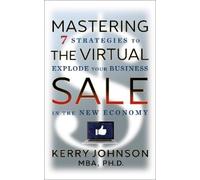 Kerry Johnson Mastering the Virtual Sale (Tascabile)