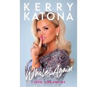 Kerry Katona Kerry Katona: Whole Again (Copertina rigida)