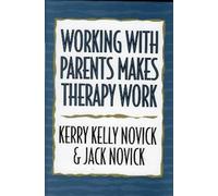 Kerry Kelly Novick Jack N Working with Parents Makes Therapy (Copertina rigida)