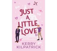 Kerry Kilpatrick Just A Little Love (Tascabile) Just a Little