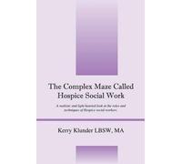 Kerry Klunder Lbsw The Complex Maze Called Hospice Social Work (Tascabile)