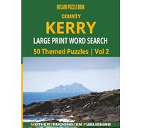 Kerry Large Print Word Search Puzzle Book: 50 Large Print Themed Puzzles | Ireland County Series Vol 2
