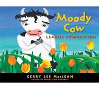 Kerry Lee MacLean Moody Cow Learns Compassion (Copertina rigida)