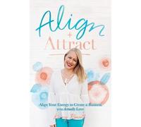 Kerry Lee Rowett Align + Attract (Tascabile)