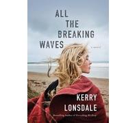 Kerry Lonsdale All the Breaking Waves (Tascabile)