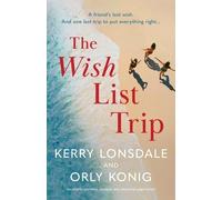 Kerry Lonsdale Orly Konig The Wish List Trip (Tascabile)