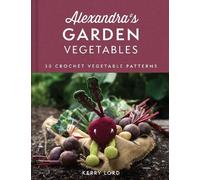Kerry Lord Alexandra's Garden Vegetables (Copertina rigida)