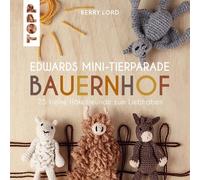Kerry Lord Wieb Edwards Mini-Tierparade. Bauernhof: 25 kleine Häkelf (Tascabile)
