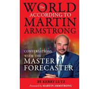Kerry Lutz The World According to Martin Armstrong (Tascabile)