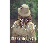 Kerry McDonald Bob Coles Into Africa (Tascabile)