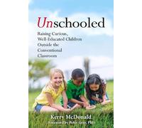 Kerry McDonald Unschooled (Tascabile)