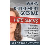 Kerry Morris When Retirement Goes Bad Life Sucks (Tascabile)