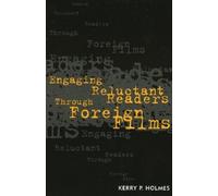 Kerry P. Holmes Engaging Reluctant Readers Through Foreign Films (Tascabile)