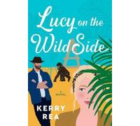 Kerry Rea Lucy on the Wild Side (Tascabile)