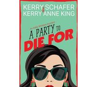 Kerry Schafer Kerry Anne King A Party to Die For (Tascabile) Addy Winters