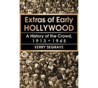 Kerry Segrave Extras of Early Hollywood (Tascabile)