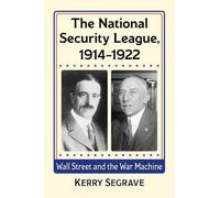 Kerry Segrave The National Security League, 1914-1922 (Tascabile)