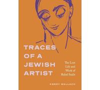 Kerry Wallach Traces of a Jewish Artist (Copertina rigida) Dimyonot