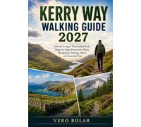 KERRY WAY WALKING GUIDE 2027: Ireland’s Longest Waymarked Trail: Stage-by-Stage Itineraries,Safety, and Essential Tips