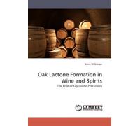 Kerry Wilkinson Oak Lactone Formation in Wine and Spirits (Tascabile)