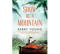 Kerry Young Show Me A Mountain (Tascabile)