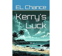 Kerry's Luck: Kerry is on a journey of changing her life.