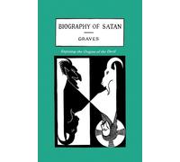 Kersey Graves Paul Tice The Biography of Satan (Tascabile)