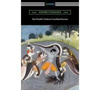 Kersey Graves The World's Sixteen Crucified Saviors (Tascabile)