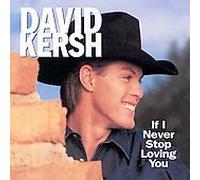 Kersh, David - If I Never Stop Loving You / Need