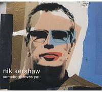 Kershaw,Nik - Somebody Loves You