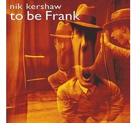 Kershaw,Nik - To Be Frank
