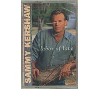 Kershaw, Sammy - Labor of Love [CASSETTE]