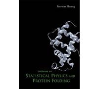 Kerson Huang Lectures On Statistical Physics And Protein Folding (Tascabile)