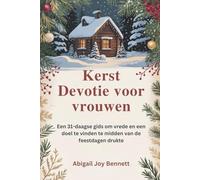 Kerst Devotie voor vrouwen: Een 31-daagse gids om vrede en een doel te vinden te midden van de feestdagen drukte