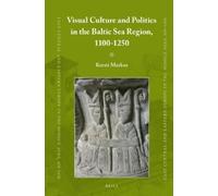 Kersti Markus Visual Culture and Politics in the Baltic Sea R (Copertina rigida)