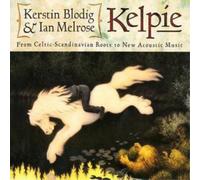 Kerstin Blodig And Ian Melrose Kelpie (CD) Album