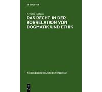 Kerstin Gäfgen Das Recht in Der Korrelation Von Dogmatik Und (Copertina rigida)
