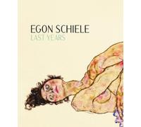 Kerstin Jesse Egon Schiele: Last Years 1914-1918 (Copertina rigida)