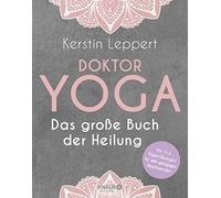 Kerstin Leppert Doktor Yoga: Das große Buch der Heilung (Tascabile)